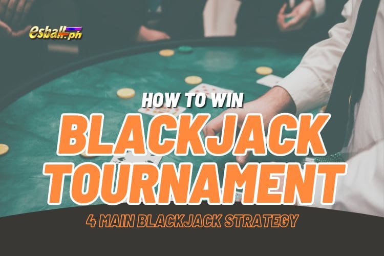 How to Win Blackjack Tournament: Rules & Betting Strategy How to Win Blackjack Tournament: Rules & Betting Strategy