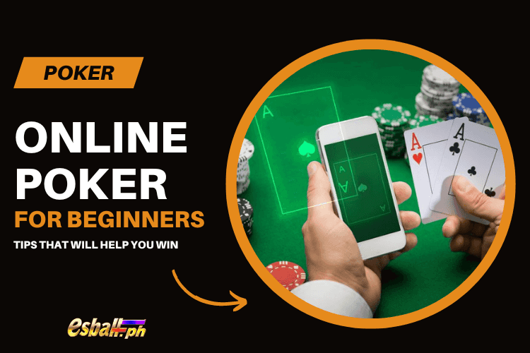 Online Poker for Beginners - Tips that will Help You Win