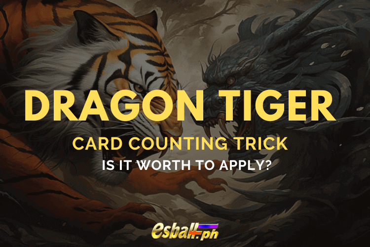 Dragon Tiger Card Counting Trick - Is it Worth to Apply? Dragon Tiger Card Counting Trick - Is it Worth to Apply?