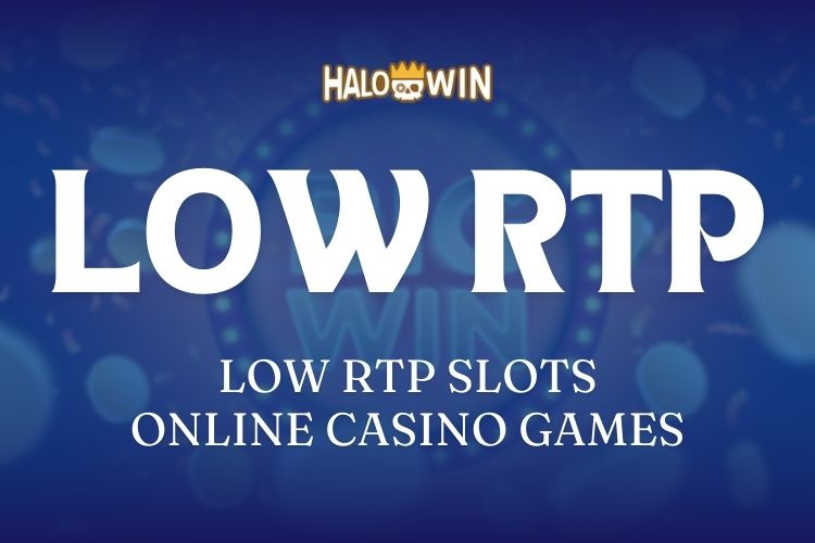 Low RTP Slots Online Casino Games