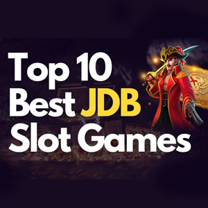 Top 10 Best JDB Slot Games in 2025