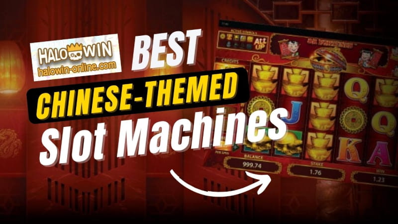 Best 7 Chinese-themed Slot Machines to Play at Halowin