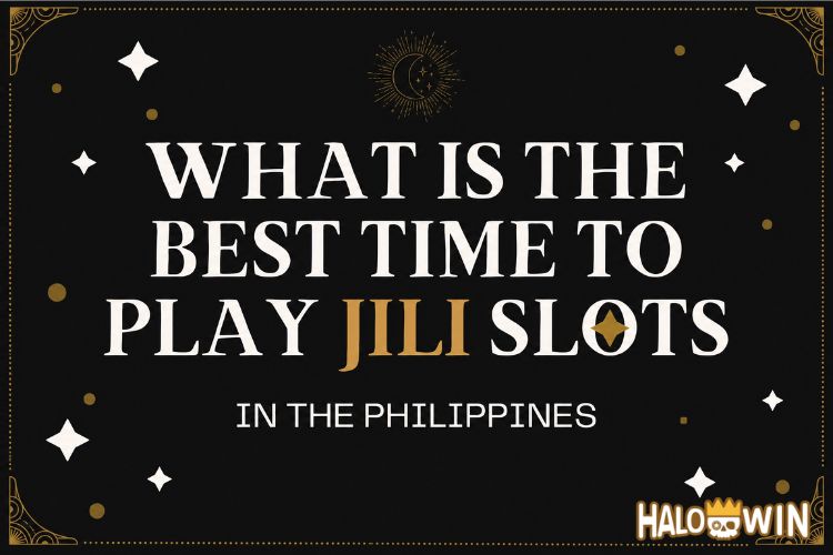 What is the Best Time to Play JILI Slots in Philippines