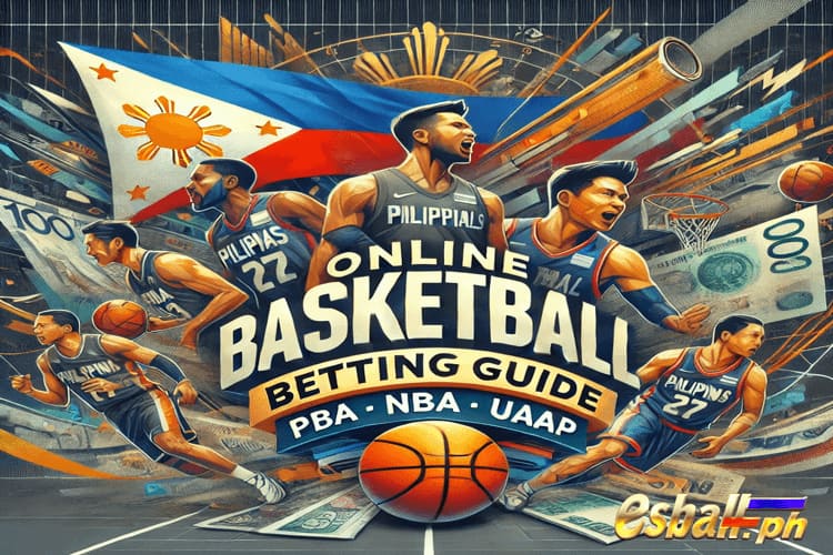 Online Basketball Betting Guide: PBA, NBA, UAAP